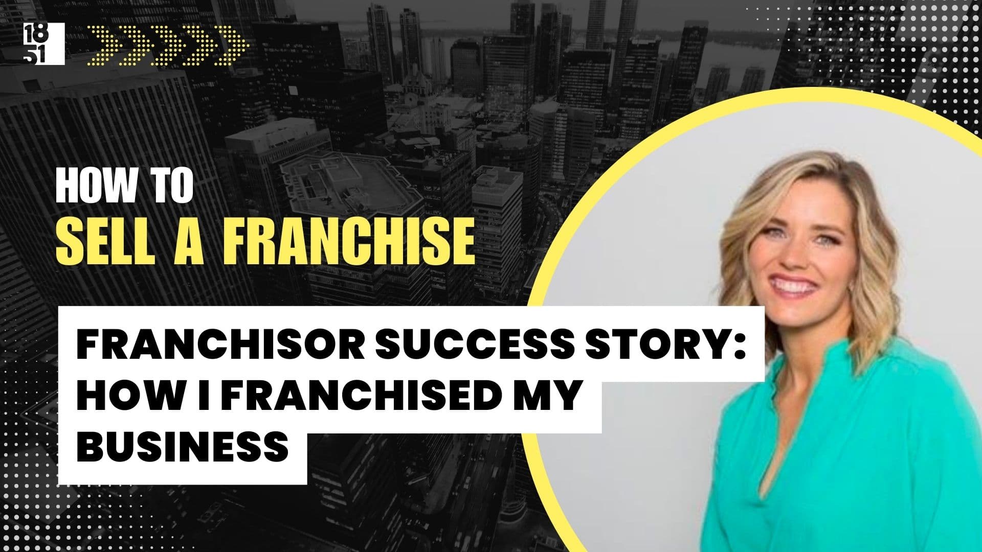Chapter 22: Franchisor Success Story: How I Franchised My Business Chapter 22: Franchisor Success Story: How I Franchised My Business