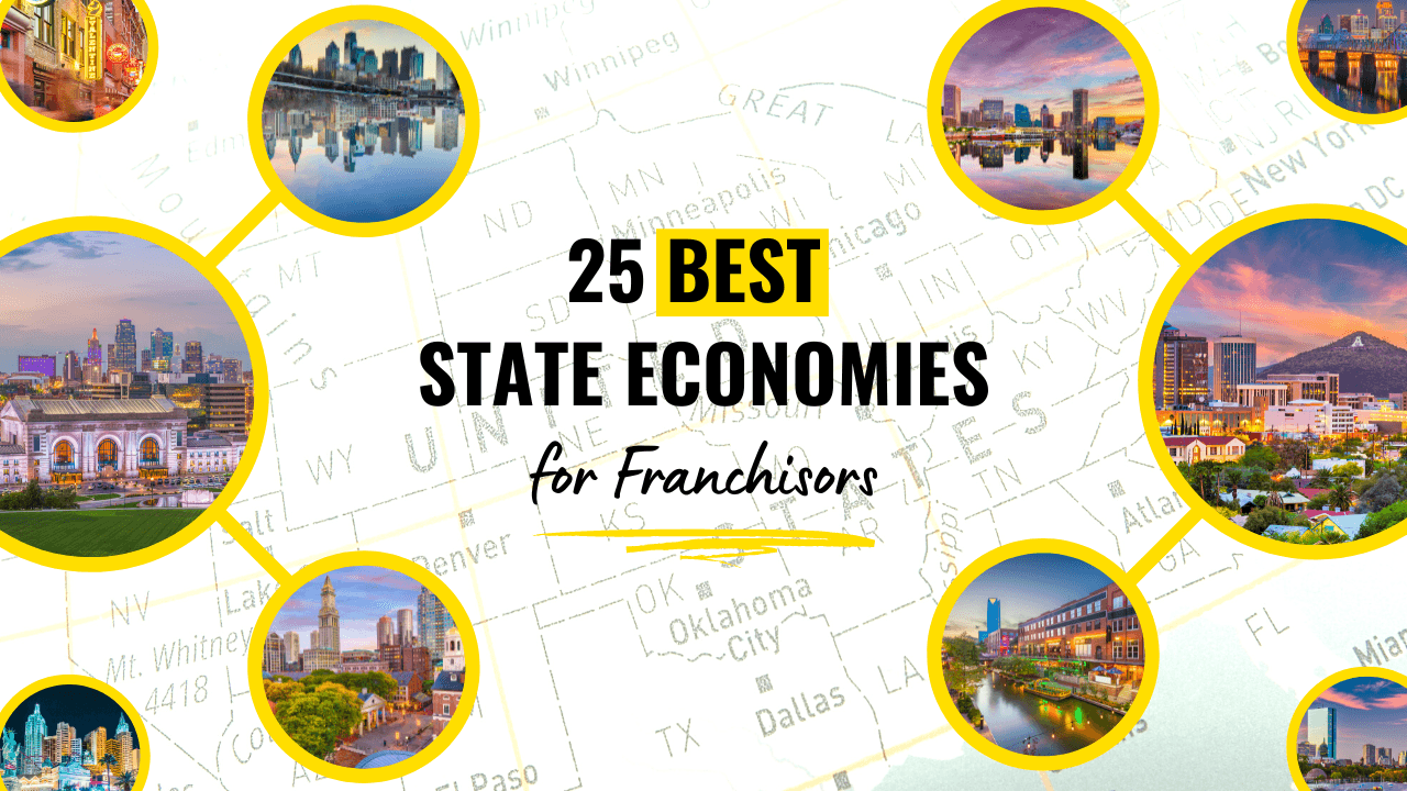 The 25 Best State Economies for Franchising in 2023 The 25 Best State Economies for Franchising in 2023