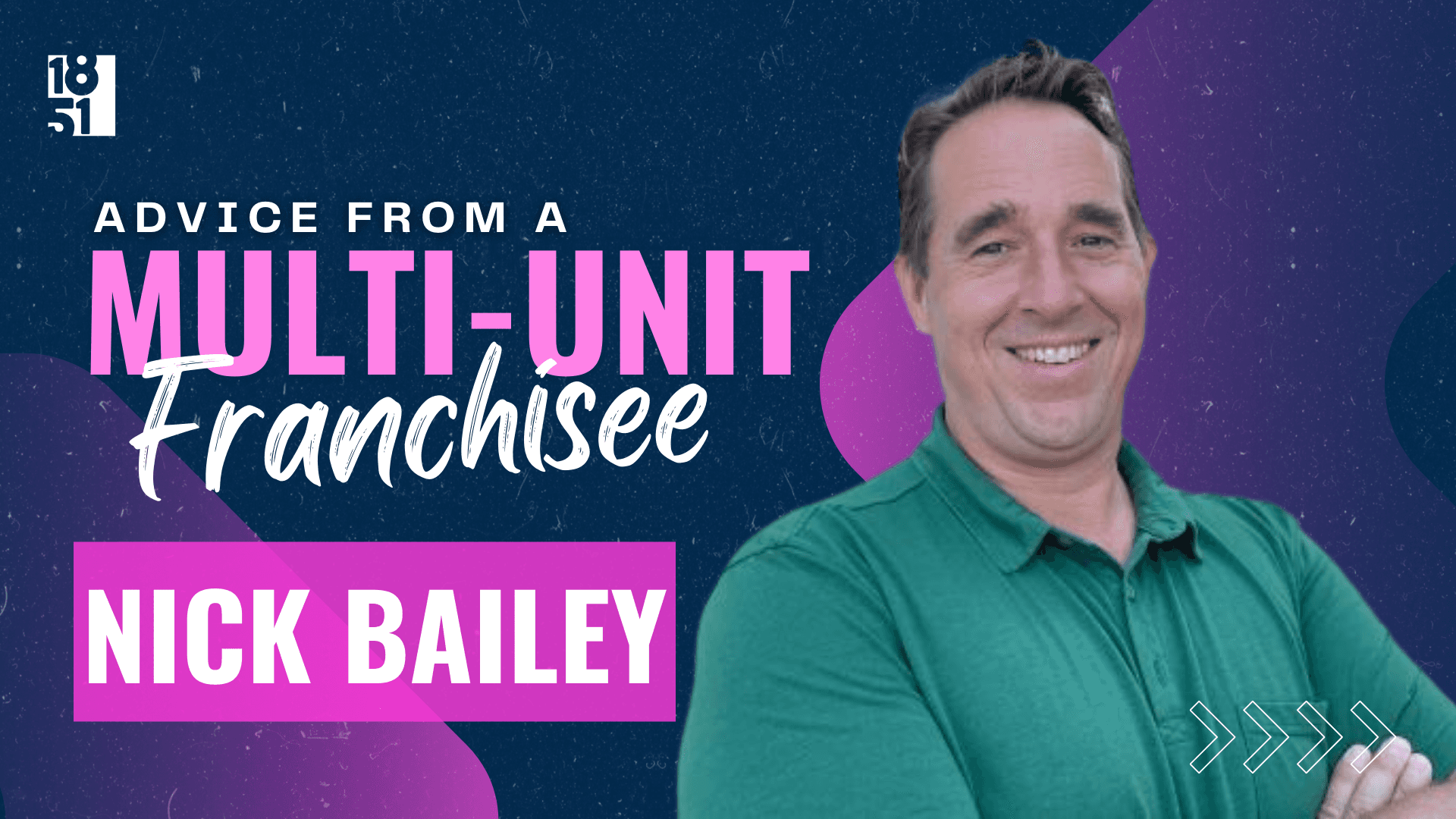Advice From a Multi-Unit Franchisee: Nick Bailey, TWO MEN AND A TRUCK Advice From a Multi-Unit Franchisee: Nick Bailey, TWO MEN AND A TRUCK