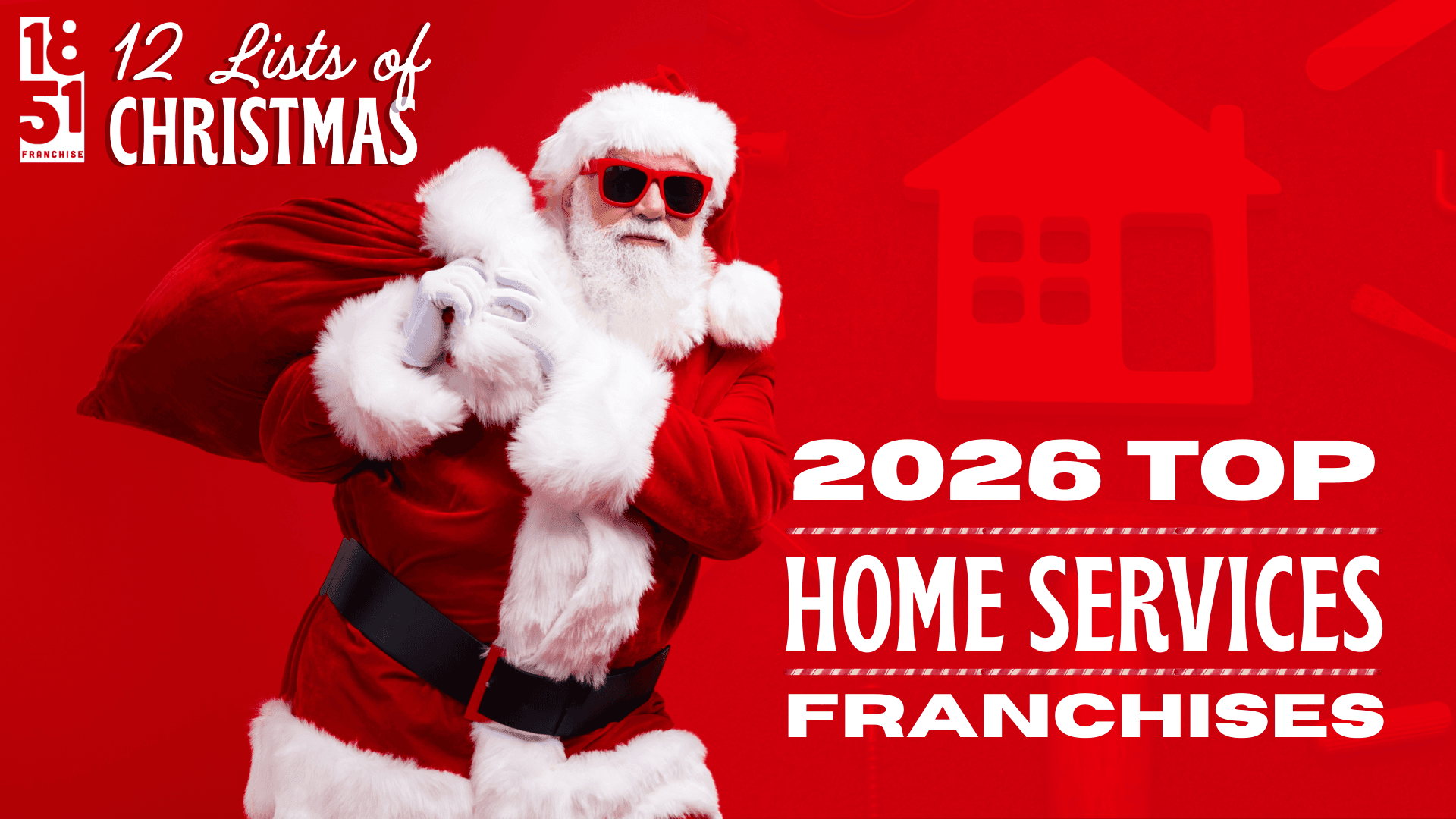The 12 Lists of Christmas: Home Services Franchises for 2026 The 12 Lists of Christmas: Home Services Franchises for 2026