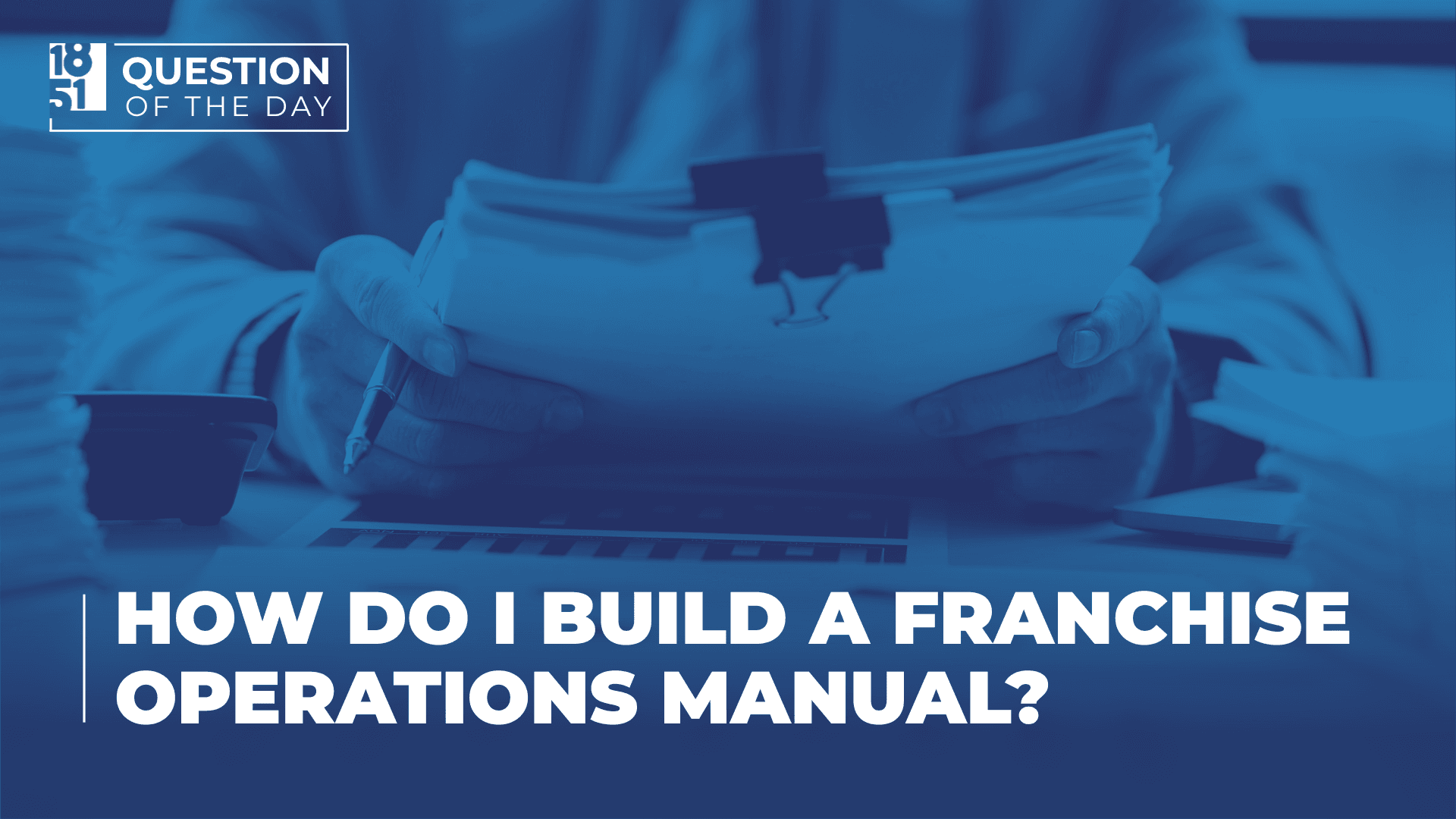 How Do I Build A Franchise Operations Manual? A Guide for Prospective Franchisees How Do I Build A Franchise Operations Manual? A Guide for Prospective Franchisees