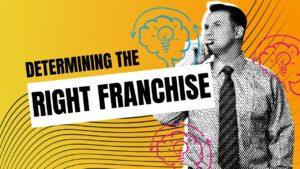 How to Determine the Right Franchise