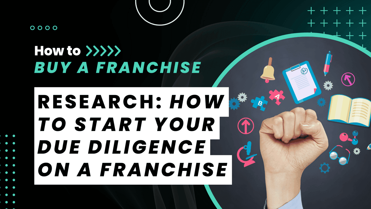How To Start Your Due Diligence on a Franchise How To Start Your Due Diligence on a Franchise