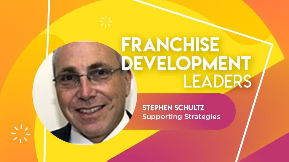 Franchise Development Leader: Stephen Schultz Franchise Development Leader: Stephen Schultz