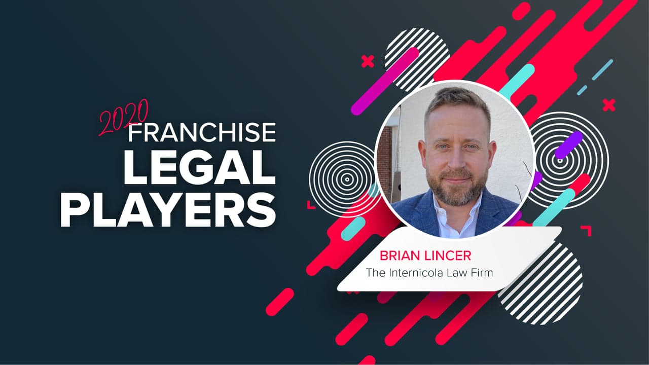 Top Franchise Lawyers: Brian Lincer of Internicola Law Firm Top Franchise Lawyers: Brian Lincer of Internicola Law Firm