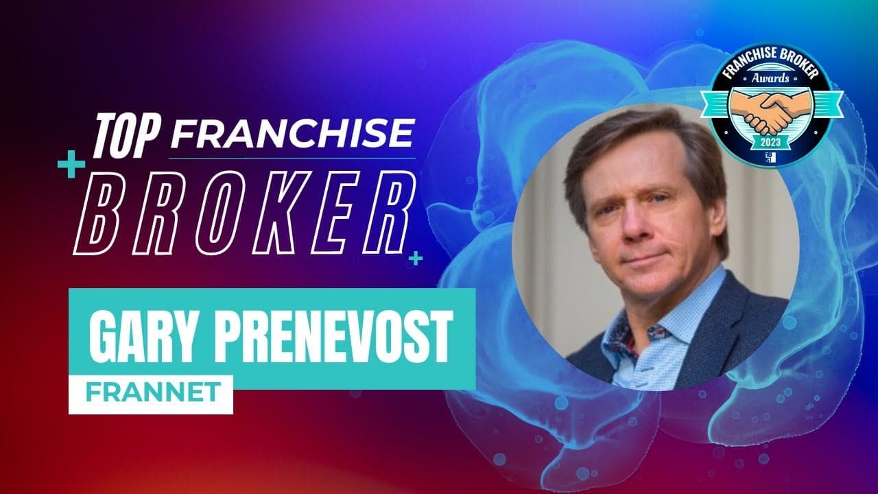 2023’s Top Franchise Brokers: Gary Prenevost 2023’s Top Franchise Brokers: Gary Prenevost