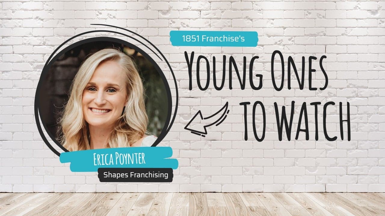 Young Ones to Watch: Erica Poynter of Shapes Franchising, LLC Young Ones to Watch: Erica Poynter of Shapes Franchising, LLC