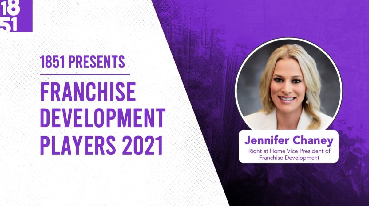 FranDev Players: Jennifer Chaney, Vice President of Franchise Development Right at Home FranDev Players: Jennifer Chaney, Vice President of Franchise Development Right at Home