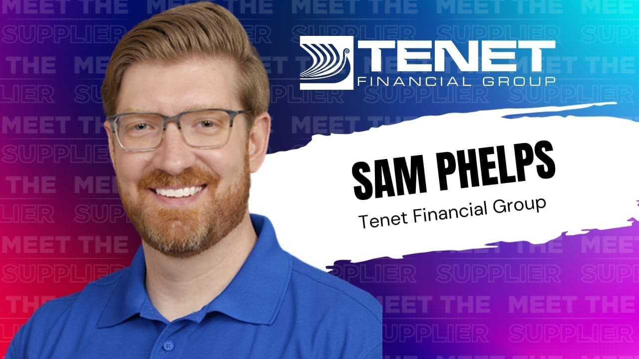 Meet the Supplier: Tenet Financial Group Meet the Supplier: Tenet Financial Group