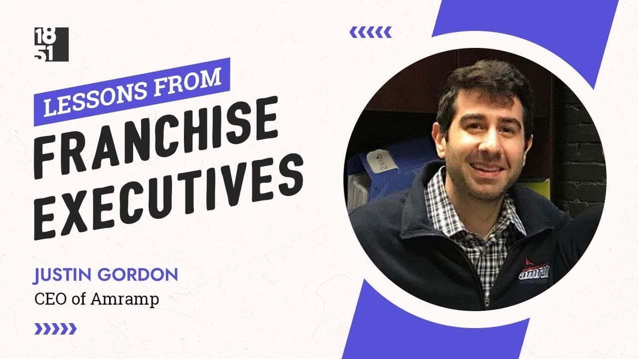 Lessons From Franchise Executives: Justin Gordon of Amramp Lessons From Franchise Executives: Justin Gordon of Amramp