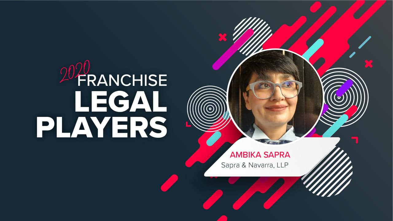 Top Franchise Lawyers: Ambika Sapra of Sapra & Navarra, LLP Top Franchise Lawyers: Ambika Sapra of Sapra & Navarra, LLP